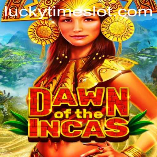 DawnoftheIncas: Explore the Ancient World and Discover Your LuckyTime