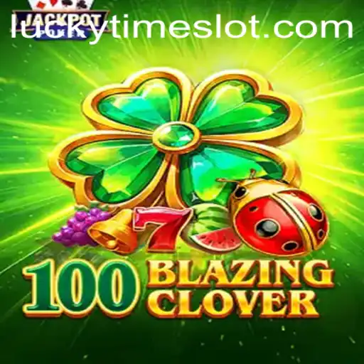 Discover the Exciting World of 100BlazingClover and Unlock Your 